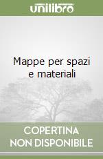 Mappe per spazi e materiali