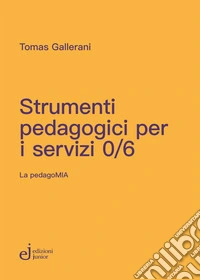 Strumenti pedagogici per i servizi 0/6 libro