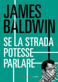 Se la strada potesse parlare