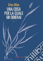 Una cosa per la quale mi odierai libro