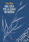 Una cosa per la quale mi odierai libro di Mou Erica