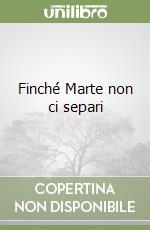 Finché Marte non ci separi