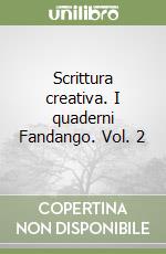 Scrittura creativa. I quaderni Fandango. Vol. 2