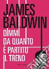 Dimmi da quanto è partito il treno libro