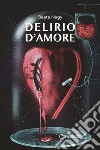 Delirio d'amore libro