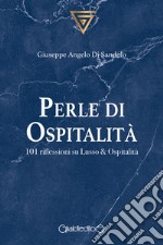 Perle di ospitalità. 101 riflessioni su Lusso & Ospitalità