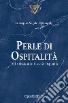 Perle di ospitalità. 101 riflessioni su Lusso & Ospitalità libro