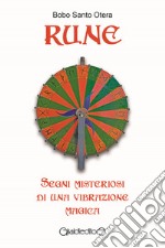 Rune. Segni misteriosi di una vibrazione magica