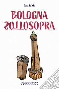 Bologna sottosopra