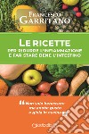 le Ricette per ridurre l'infiammazione e far stare bene l'intestino libro di Garritano Francesco