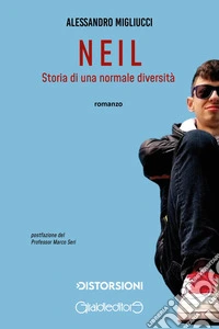 Neil. Storia di una normale diversità libro