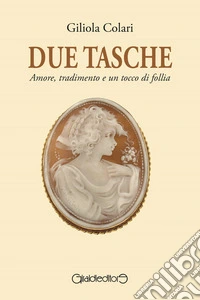 Due tasche. Amore, tradimento e un tocco di follia libro