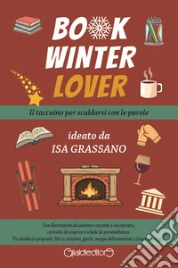 Book winter lover. Il taccuino per scaldarsi con le parole libro