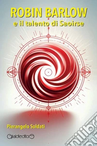 Robin Barlow e il talento di Saoirse libro