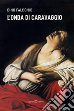 L'onda di Caravaggio libro