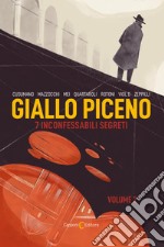 Giallo Piceno. 7 inconfessabili segreti. Vol. 2