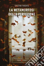 La metamorfosi della perfezione libro