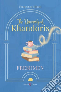 The university of Khandoris. Freshmen libro