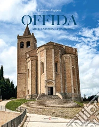 Offida. Arte, storia, tradizioni
