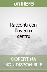 Racconti con l'inverno dentro