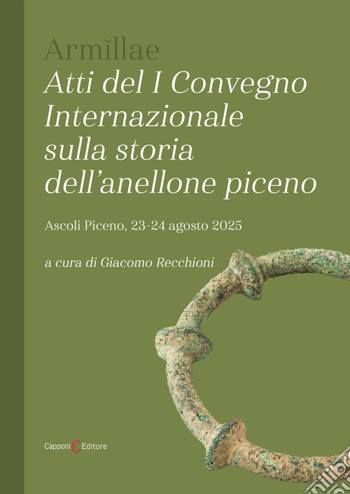 Arm?llae. Atti del I convegno internazionale sulla storia dell'anellone piceno