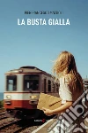 La busta gialla libro