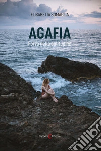Agafia. Forza nella solitudine