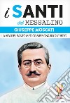 Giuseppe Moscati. La vita del santo medico missionario di Cristo libro