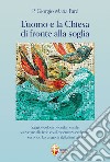 L'uomo e la Chiesa di fronte alla soglia. Saggio teologico fondamentale sul venire alla fede e sull'esperienza ecclesiale secondo la categoria della liminalità libro di Faré Giorgio Maria