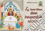 La Santa Messa, dono insuperabile: motivi libro