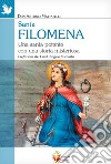 Santa Filomena. Una santa potente con una storia misteriosa libro