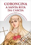 Coroncina a santa Rita da Cascia libro di Casciano Giustino