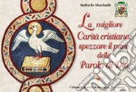 La migliore carità cristiana: spezzare il pane della parola di Dio libro