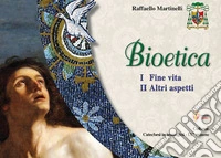 Bioetica. Vol. 2: Fine vita. Altri aspetti libro