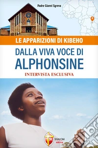 Le apparizioni di Kibeho dalla viva voce di Alphonsine libro