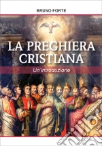 La preghiera cristiana libro