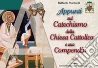 Appunti sul catechismo della Chiesa Cattolica e suo compendio libro