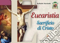 Eucaristia. Sacrificio di Cristo libro