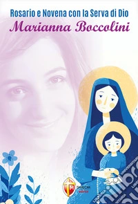 Rosario e novena con la serva di Dio Marianna Boccolini libro