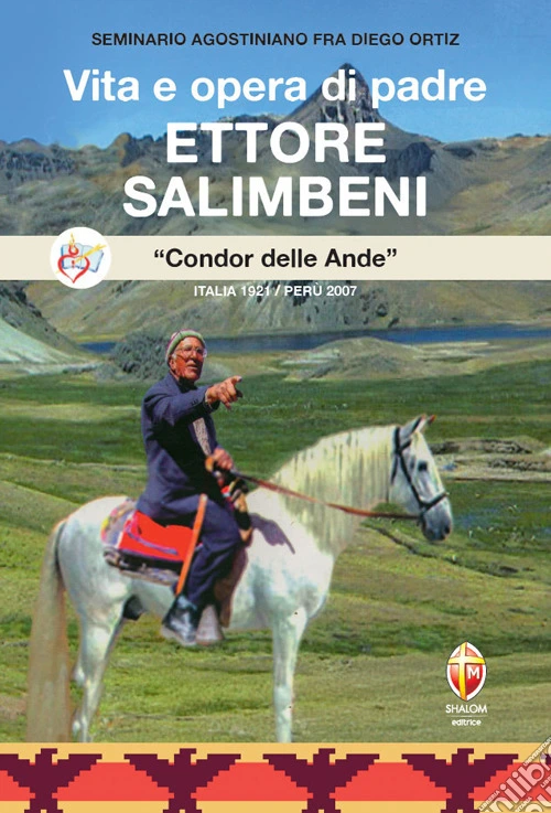 Vita e opera di padre Ettore Salimbeni «Condor delle Ande»