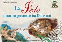La fede incontro personale tra Dio e noi libro