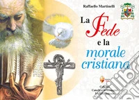 La fede e la morale cristiana libro