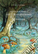 Avventure su Nicribgo. S.O.S. da un altro mondo. Il portale libro