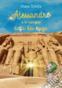 Alessandro e il risveglio degli dei egizi