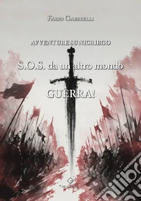 Guerra! Avventure su Nicribgo. S.O.S. da un altro mondo libro