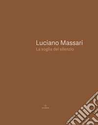 La soglia del silenzio. Ediz. illustrata