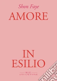 Amore in esilio libro