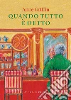 Quando tutto è detto. Nuova ediz. libro