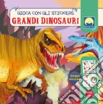 Grandi dinosauri. Stickers. Ediz. a colori libro