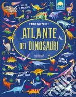 Atlante dei dinosauri. Prime scoperte